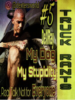 cover image of Truck Rants--My Dog My Stupidity